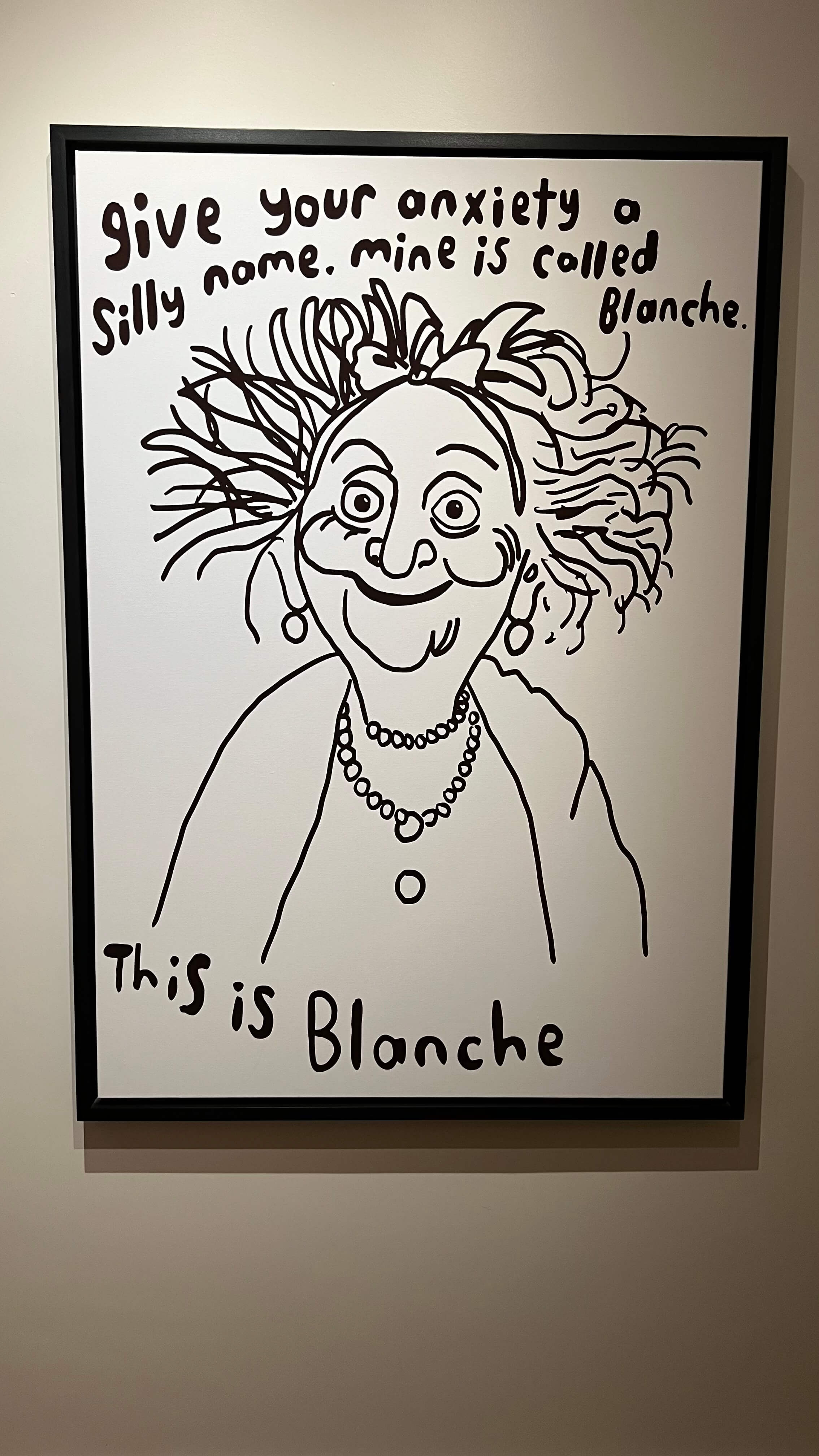 Give your anxiety a silly name. Mine is called Blanche.